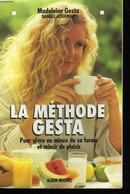 LA METHODE GESTA. POUR VIVRE AU MIEUX DE SA FORME ET MINCIR DE PLAISIR. - GESTA MADELEINE. - 996 - Bücher