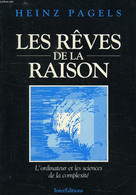 LES REVES DE LA RAISON, L'ORDINATEUR ET LES SCIENCES DE LA COMPLEXITE - PAGELS HEINZ - 1990 - Informatique