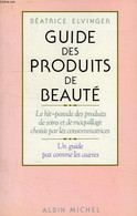 GUIDE DES PRODUITS DE BEAUTE - ELVINGER BEATRICE - 1986 - Boeken