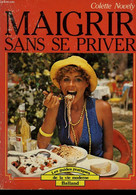 MAIGRIR SANS SE PRIVER. - NOVELY COLETTE. - 980 - Boeken