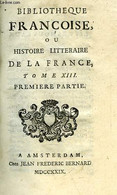 BIBLIOTHEQUE FRANCOISE, OU HISTOIRE LITTERAIRE DE LA FRANCE, TOME XIII, 1re & 2e PARTIES - COLLECTIF - 1729 - 1701-1800