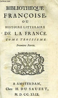 BIBLIOTHEQUE FRANCOISE, OU HISTOIRE LITTERAIRE DE LA FRANCE, 1re & 2e PARTIES, TOME III - COLLECTIF - 1749 - 1701-1800
