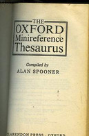 THE OXFORD MINIREFERENCE THESAURUS - SPOONER ALAN - 1993 - Dictionnaires, Thésaurus