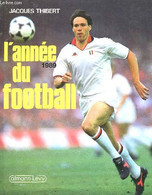 L'ANNEE DU FOOTBALL. 1989. - THIBERT JACQUES. - 989 - Boeken