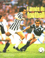 L'ANNEE DU FOOTBALL. 1985. - THIBERT JACQUES. - 985 - Boeken