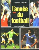L'ANNEE DU FOOTBALL. 1981. - THIBERT JACQUES. - 981 - Boeken