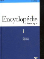 ENCYCLOPEDIE THEMATIQUE - CULTURE - VOLUME 1 - AACHEN - BENNETT - COLLECTIF - 2004 - Encyclopédies