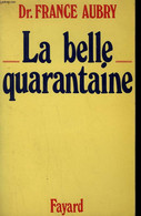 LA BELLE QUARANTAINE. - AUBRY FRANCE (DR). - 981 - Livres