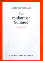 La Mulâtresse Solitude - SCHWARZ-BART André - 1972 - Altri