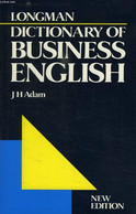 LONGMAN DICTIONARY OF BUSINESS ENGLISH - ADAM J. H. - 1993 - Dizionari, Thesaurus