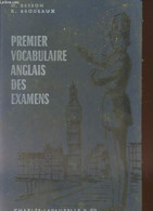 PREMIER VOCABULAIRE ANGLAIS DES EXAMENS. - BESSONS / BRODEAUX - 1963 - Langue Anglaise/ Grammaire