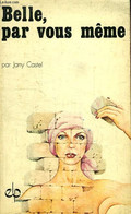 BELLE, PAR VOUS MEME - CASTEL JANY - 1974 - Bücher