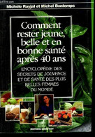 Comment Rester Jeune, Belle Et En Bonne Santé Après 40 Ans. - RAYJAL Michèle Et BONTEMPS Michel - 1995 - Books