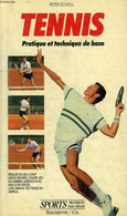 TENNIS, PRATIQUE ET TECHNIQUE DE BASE - SCHOLL PETER - 1991 - Books