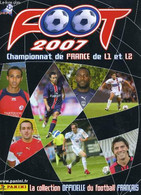 FOOT 2007. CHAMPIONNAT DE FRANCE DE L1 ET L3. ALBUM PANINI - COLLECTIF - 2007 - Boeken