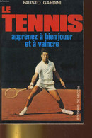 LE TENNIS, APPRENEZ A BIEN JOUER ET A VAINCRE - FAUSTO GARDINI - 1979 - Livres