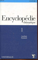 ENCYCLOPEDIE THEMATIQUE - TOME 1 : AACHEN à BENNETT - COLLECTIF - 0 - Encyclopédies