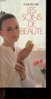 POUR REUSSIR LES SOINS DE BEAUTE - COLLECTIF - 1982 - Boeken