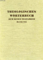 THEOLOGISCHES WORTERBUCH ZUM NEUEN TESTAMENT, SIEBENTER BAND: SIGMA - FRIEDRICH GERHARD - 1964 - Atlanten