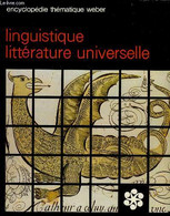 ENCYCLOPEDIE THEMATIQUE WEBER Vol 14 - Linguistique Litterature Universelle - SERGE MAHE & JOSE M. GALLACH & FRANCOIS LE - Encyclopédies