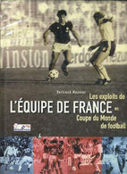 LES EXPLOITS DE L'EQUIPE DE FRANCE EN COUPE DU MONDE DE FOOTBALL - BERTRAND MEUNIER - 1998 - Boeken