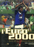 EN ROUTE VERS L'EURO 2000 Matches Amicaux Qualifications Phase Final - ARNAUD BRIAND - 2000 - Boeken