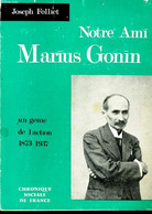 NOTRE AMI MARIUS GONIN Un Génie De L'action 1873 1937 - JOSEPH FOLLIET - 1967 - Religion