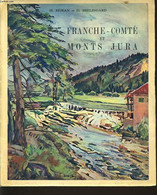FRANCHE COMTE ET MONT JURA - H. BEJEAN & D. BRELINGARD - 1947 - Franche-Comté