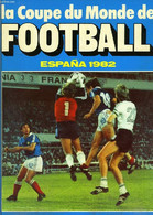 LA COUPE DU MONDE DE FOOTBALL, ESPAÑA 1982 - COLLECTIF - 1982 - Boeken