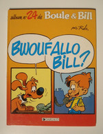 Album Boule & Bill N° 24 - Bwoufallo Bill - Couverture Cartonnée - Editions Dargaud - Roba - Dépôt Légal : Décembre 1995 - Boule Et Bill