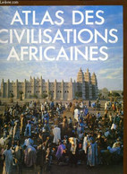 ATLAS DES CIVILISATIONS AFRICAINES - COLLECTIF - 1986 - Encyclopédies
