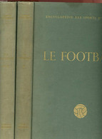 LE FOOTBALL - ENCYCLOPEDIE DES SPORTS MODERNES - TOMES 1 ET 2 Complets. - COLLECTIF - 1953 - Boeken