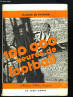 100 000 Heures De Football. - RYSWICK Jacques De - 1962 - Boeken