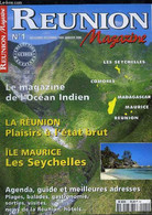 Réunion Magazine, N°1 : La Réunion, Plaisirs à L'état Brut - Île Maurice, Les Seychelles - Le Grand Spectacle Du Piton M - Outre-Mer