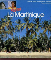 BONJOUR LA MARTINIQUE - GUIDE POUR VOYAGEURS CURIEUX. - RENAULT JEAN-MICHEL - 1990 - Outre-Mer