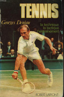 TENNIS. LA TECHNIQUE, LA TACTIQUE, L'ENTRAINEMENT. - GEORGES DENIAU - 1980 - Libros