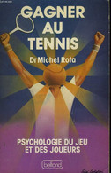 GAGNER AU TENNIS. PSYCHOLOGIE DU JEU ET DES JOUEURS. - MICHEL ROTA - 1982 - Boeken