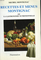 RECETTES ET MENUS MONTIGNAC OU LA GASTRONOMIE NUTRITIONNELLE. - MONTIGNAC MICHEL. - 995 - Livres