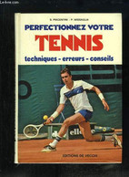 Perfectionnez Votre Tennis. Techniques, Erreurs, Conseils. - PIECENTINI S. Et MISSAGLIA - 1981 - Libri