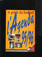 LE FUIDE DU FOOTBAL AGENDA 95-96 - TOUTE LA SAISON DE JUILLET A JUIN - COLLECTIF - 1995 - Boeken