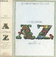 LES GRANDS DICTIONNAIRES DE LA MAISON / LA DECORATION DE A à Z - 1000 RENSEIGNEMENTS. - COLLECTIF - 1973 - Books