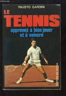 Le Tennis. Apprenez à Bien Jouer Et à Vaincre. - GARDINI Fausto - 1979 - Livres