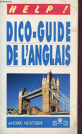 DICO-GUIDE DE L'NGLAIS - HELP!. - HURTGEN ANDRE - 1993 - Dictionnaires, Thésaurus