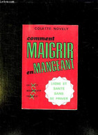 MAIGRIR EN MANGEANT. - NOVELY COLETTE. - 1970 - Books