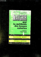 MAIGRIR PAR LA METHODE DES BASSES CALORIES. - TERAMOND BEHOTEGUY DE ET LE DOCTEUR BOZ. - 1969 - Boeken