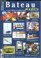 BATEAU MODELES N° 15. SPECIAL BRICOLAGE. SOMMAIRE: TECHNIQUE ENCOLLAGE, CONSTRUCTION TAQUETS, REPORTAGE MODELEXPO 2006. - Modellismo