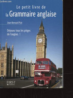 LE PETIT LIVRE DE LA GRAMMAIRE ANGLAISE - JEAN BERNARD PIAT - 2005 - Langue Anglaise/ Grammaire