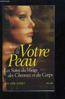 Santé Et Beauté De Votre Peau. - GUIDEZ Guylaine, Avec FIEVET Madeleine Et DENJOY F - 1983 - Bücher