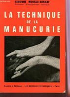 LA TECHNIQUE DE LA MANUCURIE. - MOREAU-DONNAY SIMONNE - 1980 - Books