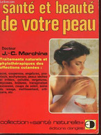 SANTE ET BEAUTE DE VOTRE PEAU - TRAITEMENTS NATURELS ET PHYTOTHERAPEUTIQUES DES AFFECTIONS CUTANEES / - MARCHINA J.C. - - Libri